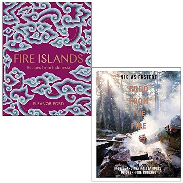 Cover Art for 9789123967216, Fire Islands: Recipes from Indonesia By Eleanor Ford & Food from the Fire: The Scandinavian Flavours of Open-Fire Cooking By Niklas Ekstedt 2 Books Collection Set by Eleanor Ford, Niklas Ekstedt