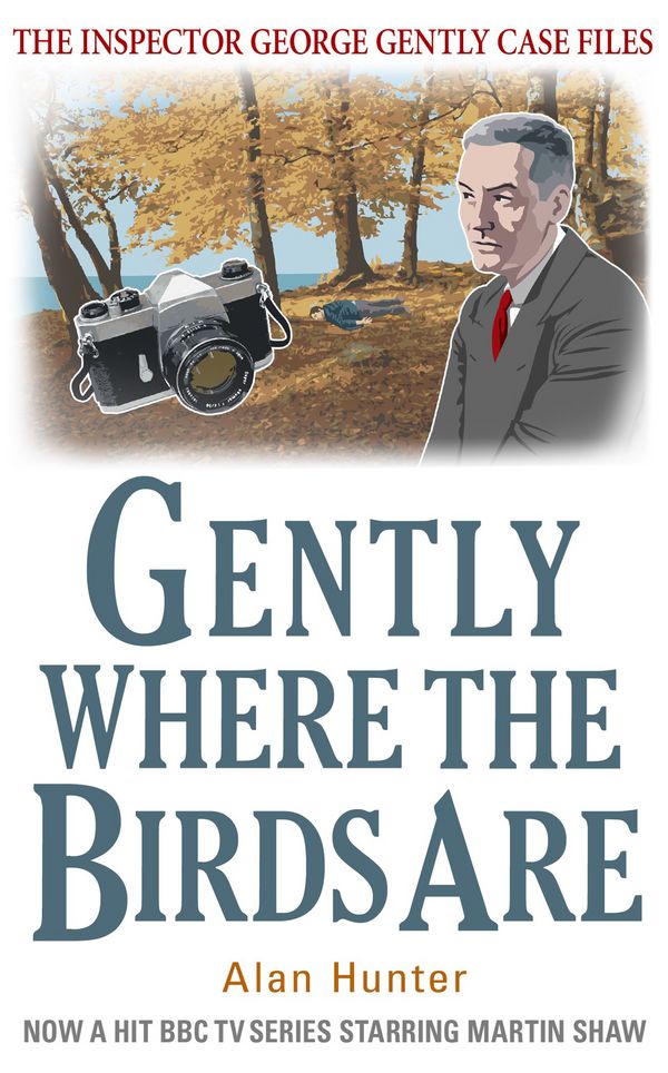 Cover Art for 9781472108814, Gently Where The Birds Are by Alan Hunter
