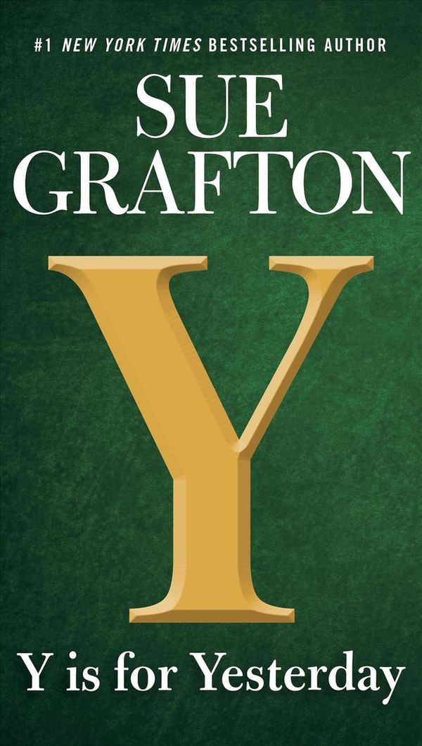 Cover Art for 9780399185380, Y is for Yesterday (A Kinsey Millhone Novel) by Sue Grafton