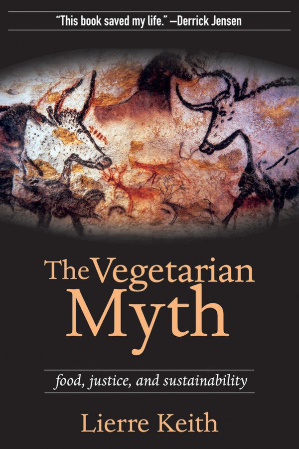 Cover Art for 9781604861808, The Vegetarian Myth by Lierre Keith