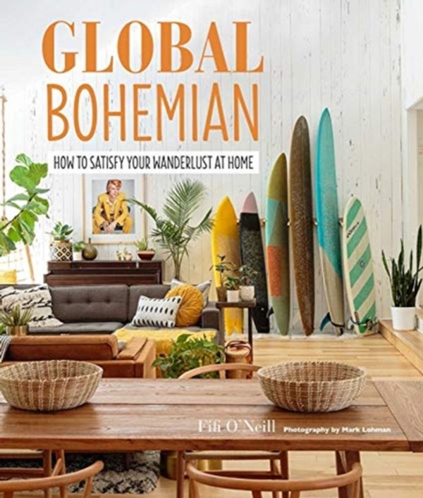 Cover Art for 9781782497189, Global Bohemian: How to satisfy your wanderlust at home by Fifi O'Neill