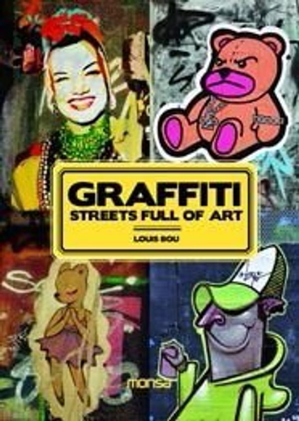 Cover Art for 9788496823556, Graffiti: Streets Full of Art by Louis Bou