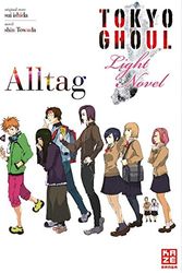 Cover Art for 9782889214440, Tokyo Ghoul 01: Alltag: Band 1 by Sui Ishida, Shin Towada