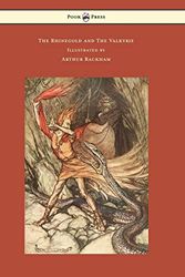 Cover Art for 9781473319257, The Rhinegold and The Valkyrie - The Ring of the Niblung - Volume I - Illustrated by Arthur Rackham by Richard Wagner
