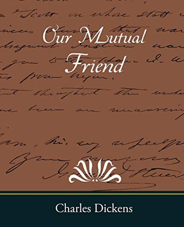 Cover Art for 9781605973067, Our Mutual Friend by Charles Dickens