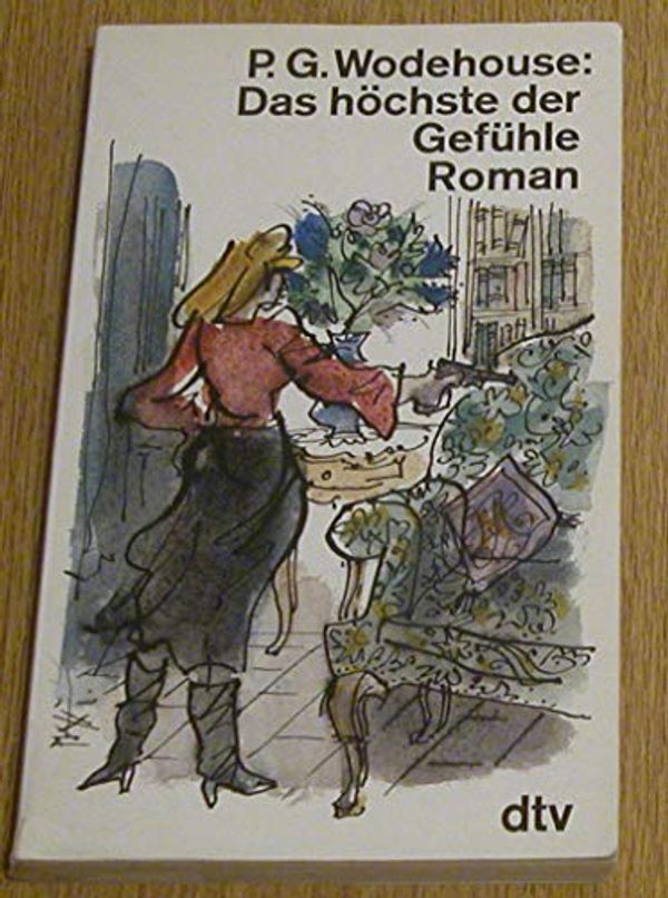 Cover Art for 9783423105347, Das höchste der Gefühle: Roman (dtv Literatur) by P.g. Wodehouse