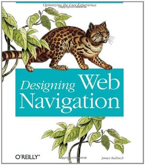 Cover Art for 9780596528102, Designing Web Navigation: Optimizing the User Experience by Jim Kalbach