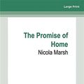 Cover Art for 9780369395580, The Promise of Home by Nicola Marsh