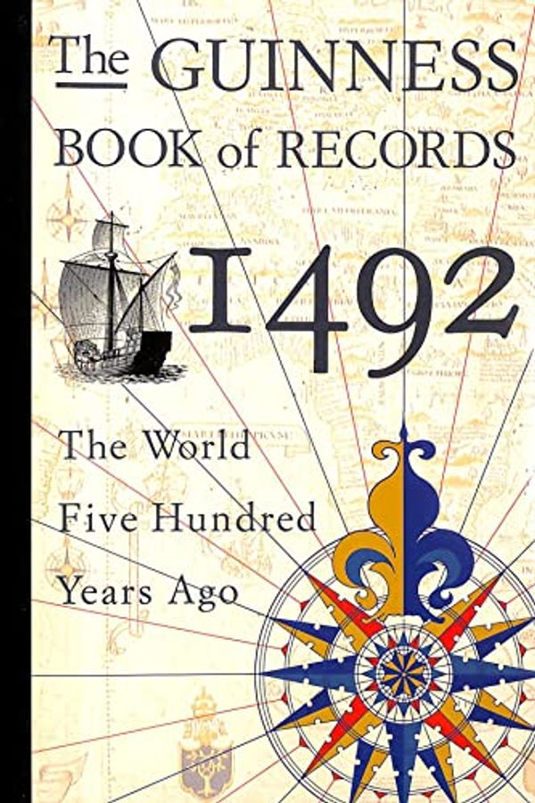 Cover Art for 9780851129594, The Guinness Book of Records, 1492: World 500 Years Ago by Deborah Manley