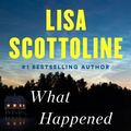 Cover Art for 9780525539674, What Happened to the Bennetts by Lisa Scottoline