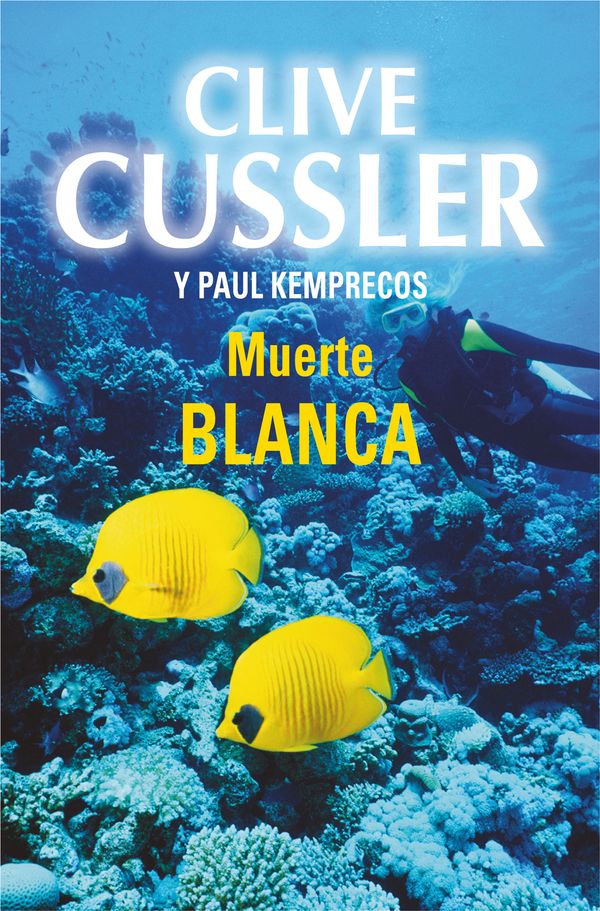 Cover Art for 9788490329993, Muerta blanca (White Death) by Clive Cussler, Paul Kemprecos
