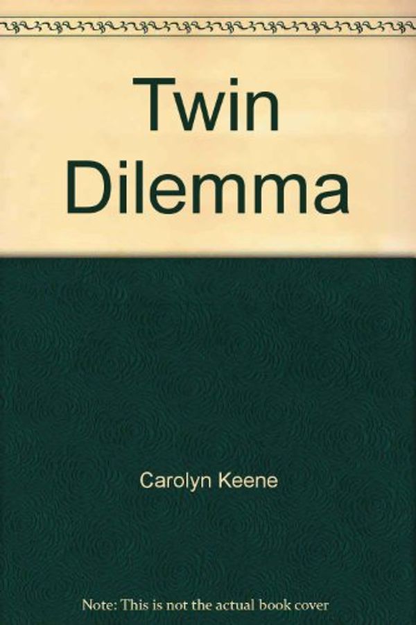 Cover Art for 9780671624736, Twin Dilemma by Carolyn Keene