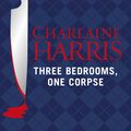 Cover Art for 9781409149705, Three Bedrooms, One Corpse: An Aurora Teagarden Novel by Charlaine Harris