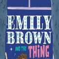 Cover Art for 9781846166945, Emily Brown and the Thing by Cressida Cowell