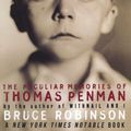 Cover Art for 9781468305777, The Peculiar Memories of Thomas Penman by Bruce Robinson