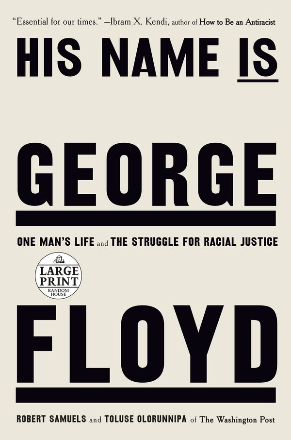 Cover Art for 9780593607633, His Name Is George Floyd by Robert Samuels, Toluse Olorunnipa