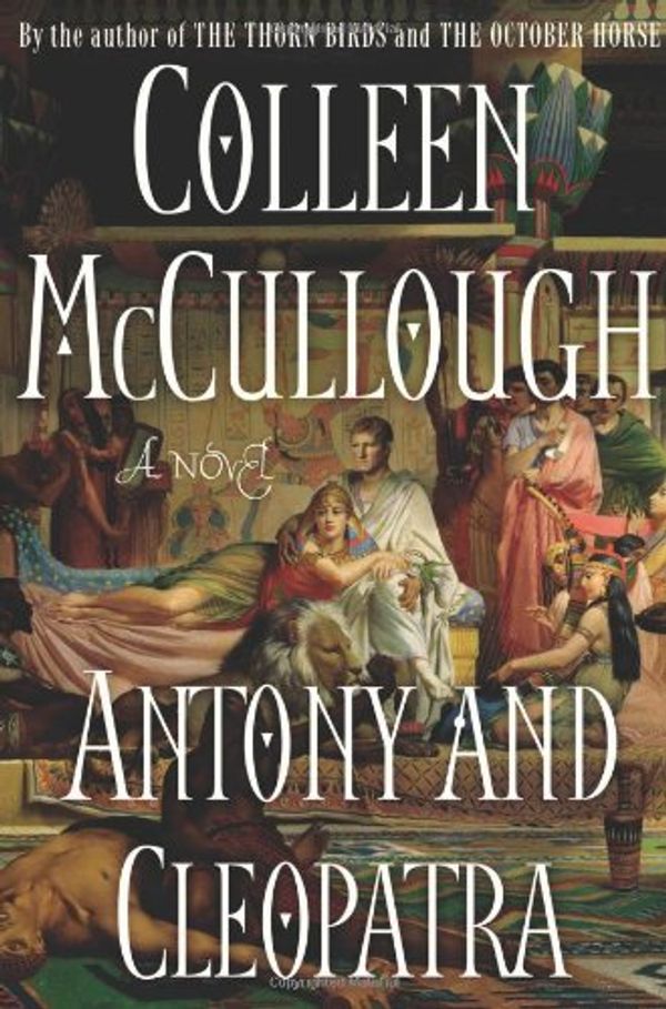 Cover Art for 9780732283216, Antony and Cleopatra by Colleen McCullough