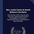 Cover Art for 9781340516086, Mrs. Leslie Carter in David Belasco's Du Barry by James Lauren Ford
