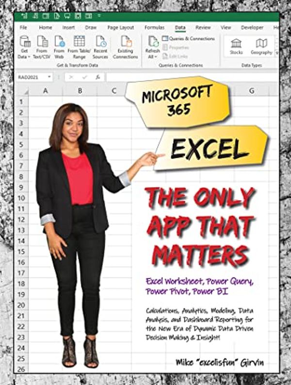 Cover Art for B0B4T694MN, Microsoft 365 Excel: The Only App That Matters: Calculations, Analytics, Modeling, Data Analysis and Dashboard Reporting for the New Era of Dynamic Data Driven Decision Making & Insight by Mike Girvin