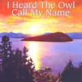 Cover Art for 9781554558803, I Heard the Owl Call My Name by Margaret Craven