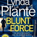 Cover Art for 9781838773724, Blunt Force by Lynda La Plante