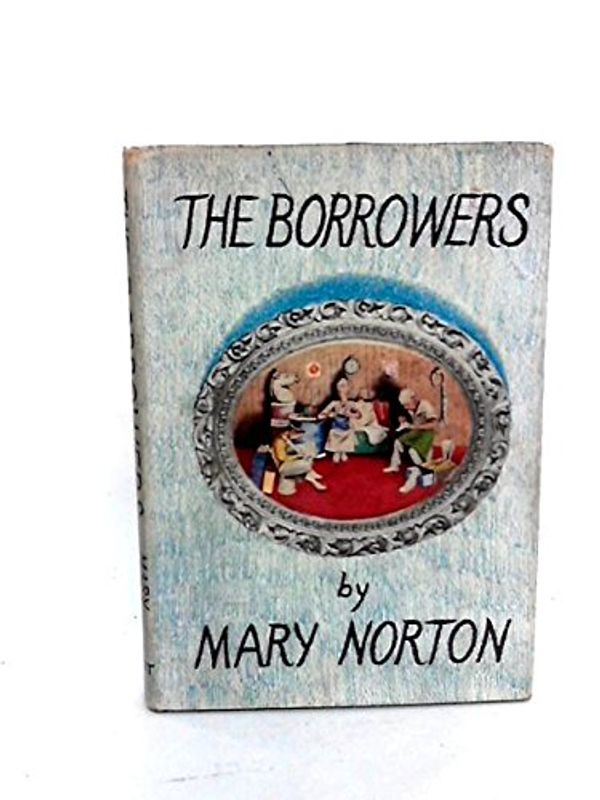 Cover Art for B0026QU60K, The Borrowers by Mary Norton