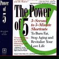 Cover Art for 9780875963631, The Power of 5: Hundreds of 5-Second to 5-Minute Scientific Shortcuts to Ignite Your Energy, Burn Fat, Stop Aging and Revitalize Your Love Life by Harold H. Bloomfield