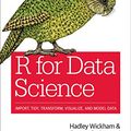 Cover Art for B01NAJAEN5, R for Data Science: Import, Tidy, Transform, Visualize, and Model Data by Hadley Wickham, Garrett Grolemund