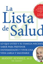 Cover Art for 9780061188800, La Lista de Salud: Lo Que Usted y Su Familia Necesita Saber Para Prevenir Enfermedades y Vivir una Vida Larga y Saludable (Spanish Edition) by Manny Alvarez