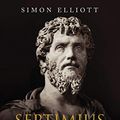 Cover Art for B07R7RW3R1, Septimius Severus in Scotland: The Northern Campaigns of the First Hammer of the Scots by Simon Elliott