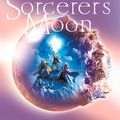 Cover Art for 9780007371143, Sorcerer’s Moon: Part Three of the Boreal Moon Tale by Julian May