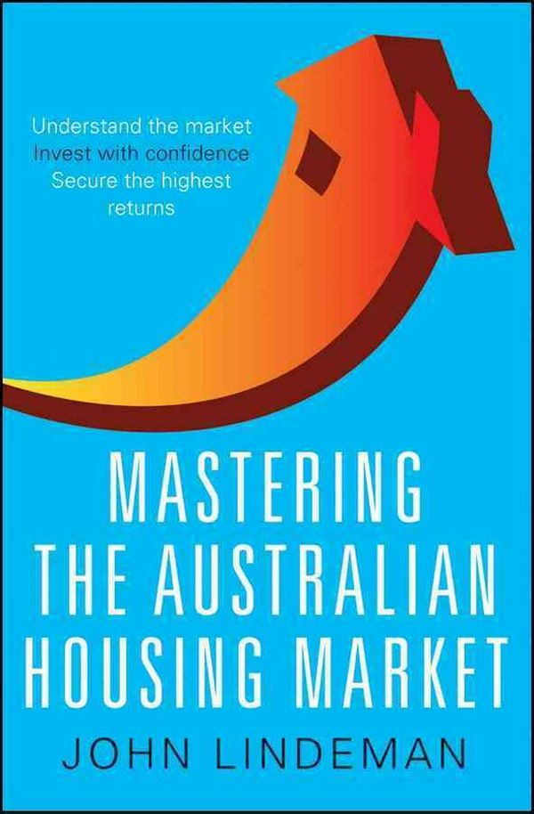 Cover Art for 9781742468525, Mastering the Australian Housing Market by John Lindeman