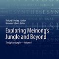 Cover Art for B07NV9RWVM, Exploring Meinong’s Jungle and Beyond: The Sylvan Jungle - Volume 1 (Synthese Library Book 394) by Richard Routley