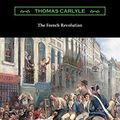 Cover Art for B0866DPRL3, The French Revolution by Thomas Carlyle