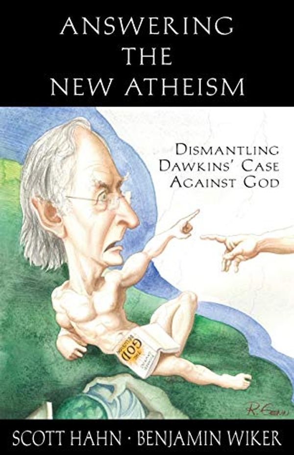 Cover Art for 0884867927089, Answering the New Atheism: Dismantling Dawkins' Case Against God by Scott Hahn