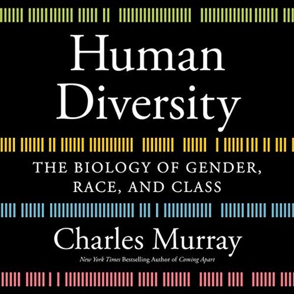 Cover Art for B083QR87BF, Human Diversity: The Biology of Gender, Race, and Class by Charles Murray