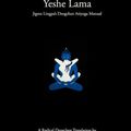 Cover Art for 9781502716224, The Yeshe Lama: Jigme Lingpa's Dzogchen Atiyoga Manual by Keith Dowman