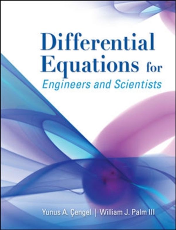 Cover Art for 9780073385907, Differential Equations for Engineers and Scientists by Cengel Dr., Yunus A., Palm III, William J.