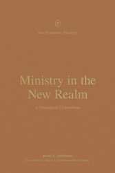 Cover Art for 9781433574153, Ministry in the New Realm: A Theology of 2 Corinthians by Ortlund, Dane C