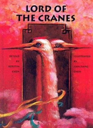 Cover Art for 9780613538305, Lord of the Cranes: A Chinese Tale by Kerstin Chen