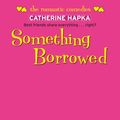 Cover Art for 9781416596912, Something Borrowed by Catherine Hapka
