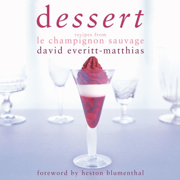 Cover Art for 9781906650032, Dessert: Recipes from Le Champignon Sauvage by David Everitt-Matthias