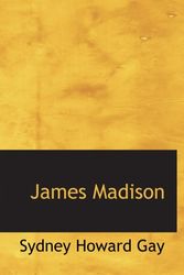 Cover Art for 9781116294392, James Madison by Sydney Howard Gay