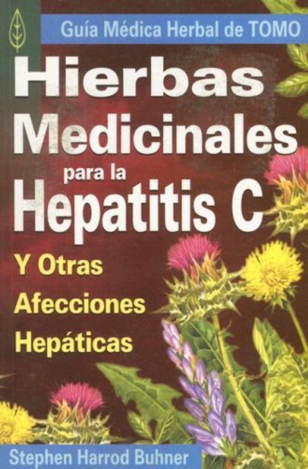 Cover Art for 9789706669575, Hierbas Medicinales Para la Hepatitis C y Otras Afecciones Hepaticas by Stephen Harrod Buhner