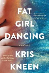 Cover Art for 9781922790217, Fat Girl Dancing by Krissy Kneen