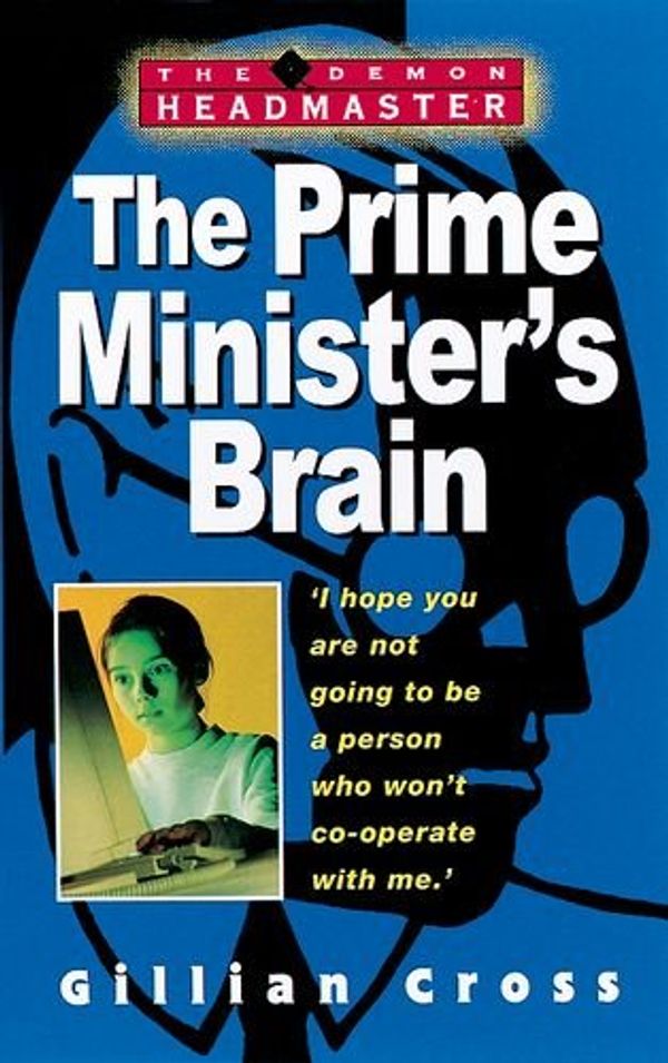 Cover Art for 9780192717436, The Prime Minister's Brain by Gillian Cross