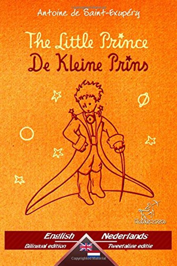 Cover Art for 9781537581118, The Little Prince - De Kleine Prins: Bilingual parallel text - Tweetalig met parallelle tekst: English - Dutch / Engels - Nederlands by De Saint-Exupéry, Antoine, Wirton Arvott