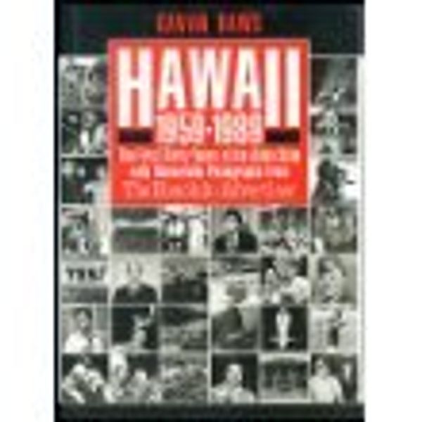 Cover Art for 9780935180640, Hawaii, 1959-1989: The First Thirty Years of the Aloha State With Memorable Photographs from the Honolulu Advertiser by Gavan Daws