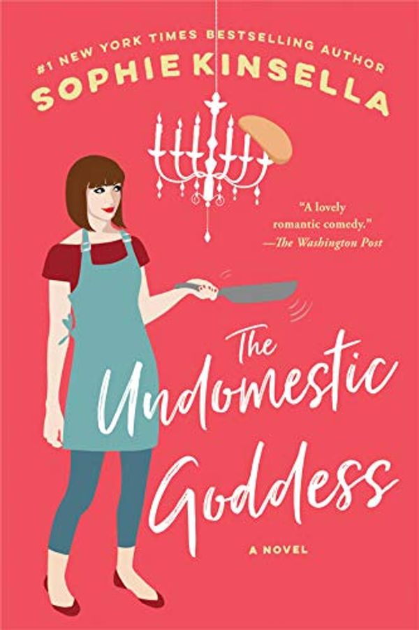 Cover Art for B000FCKBCU, The Undomestic Goddess: A Novel by Sophie Kinsella