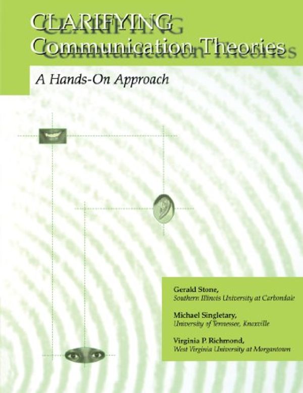 Cover Art for 9780813802923, Clarifying Communication Theories by Gerald Stone